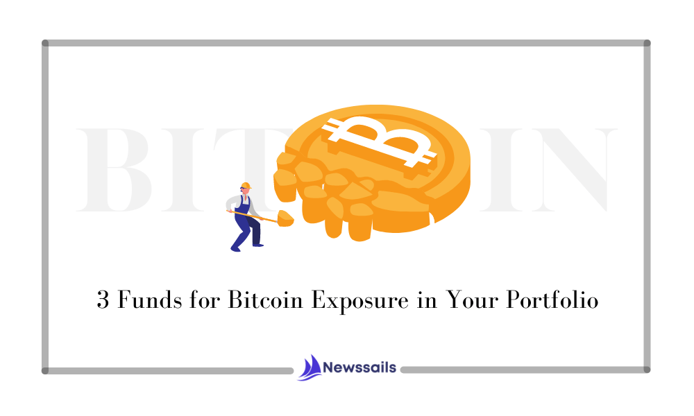 3 Funds for Bitcoin Exposure in Your Portfolio - News Sails